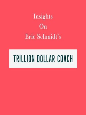cover image of Insights on Eric Schmidt's Trillion Dollar Coach